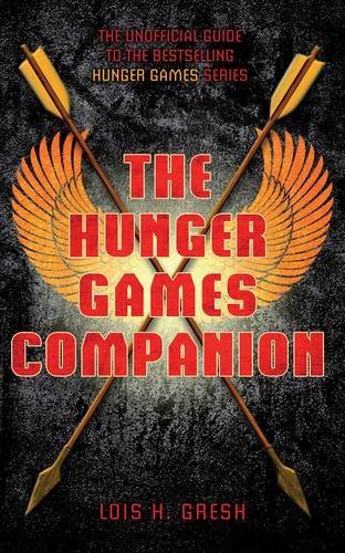 The Unofficial Hunger Games Companion Book by Lois H. Gresh - Behind-the-Scenes Guide to Characters, Plot & Symbolism (2011) - Perfect for Fans, Book Clubs & Movie Lovers