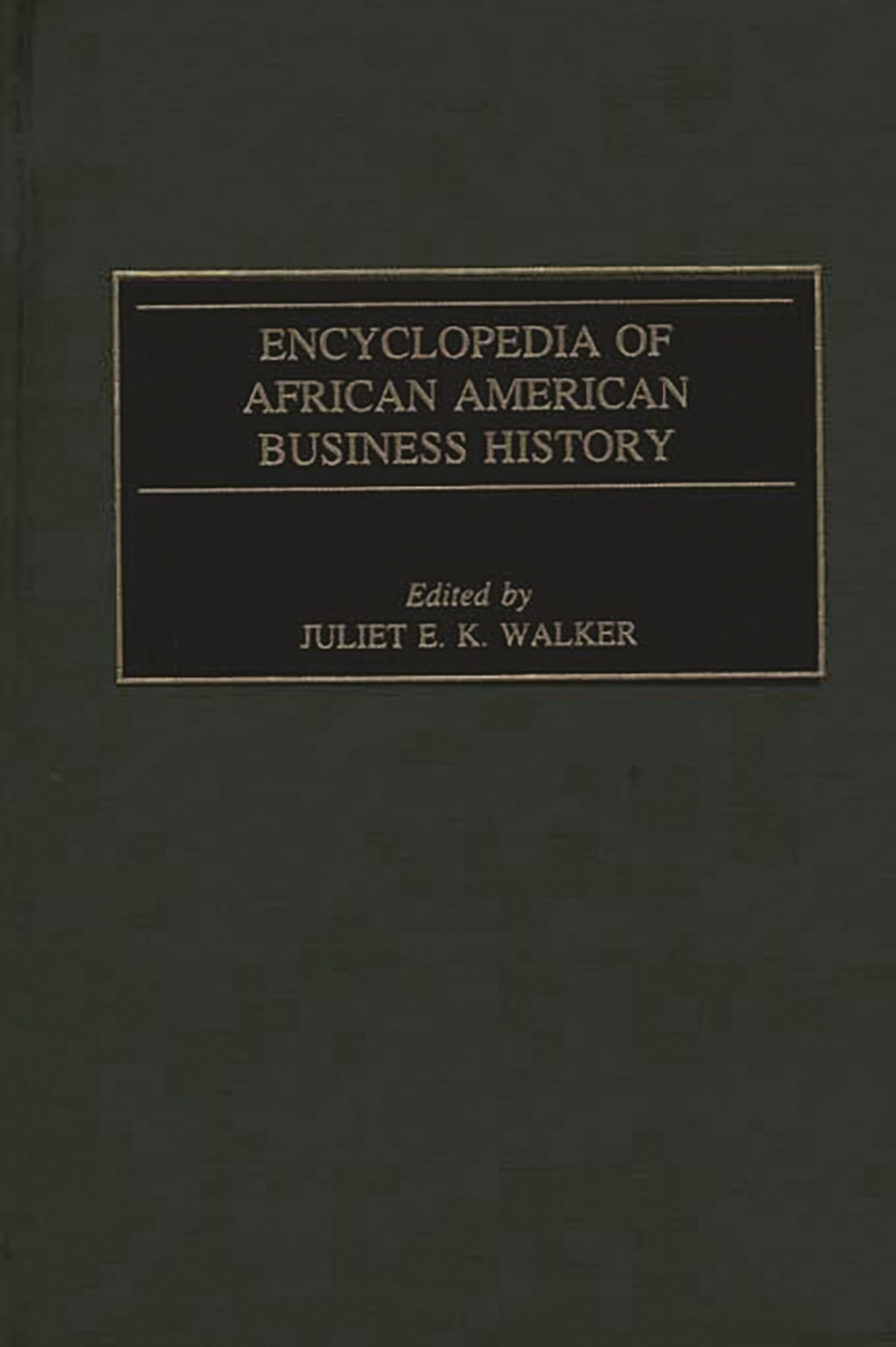 Encyclopedia of African American Business History | Comprehensive Guide to Black Entrepreneurship & Economic Legacy | Perfect for Students, Researchers & Business Professionals