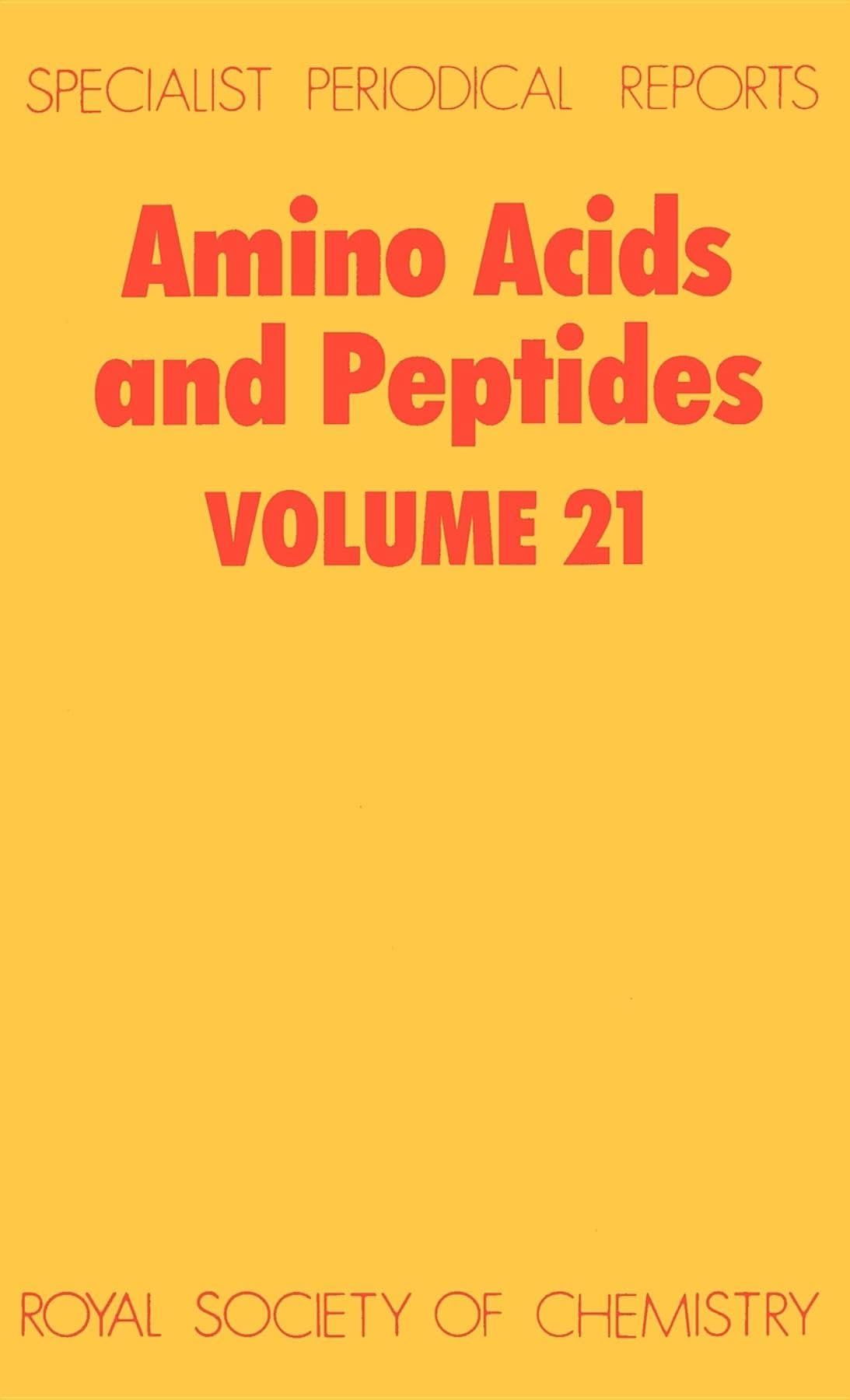 Amino Acids and Peptides Volume 21: Research & Scientific Studies - Specialist Periodical Reports for Biochemistry & Molecular Biology | Lab Research, Academic Studies & Pharmaceutical Development