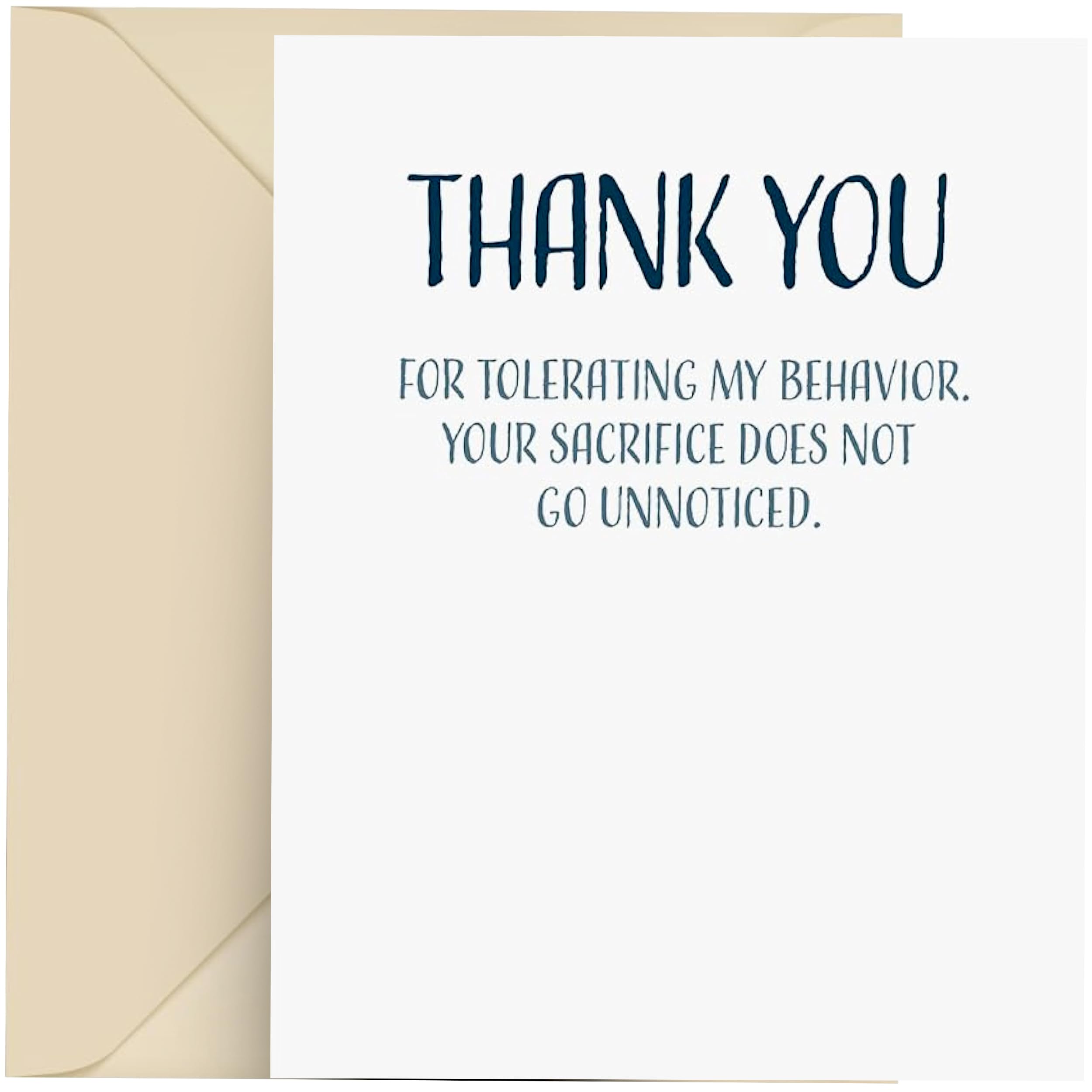 Funny Thank You Card with Envelope - Blank Inside, 4.25x5.5, Appreciation Card for Tolerating My Behavior, Your Sacrifice Noticed - Perfect for Coworkers, Friends, and Family
