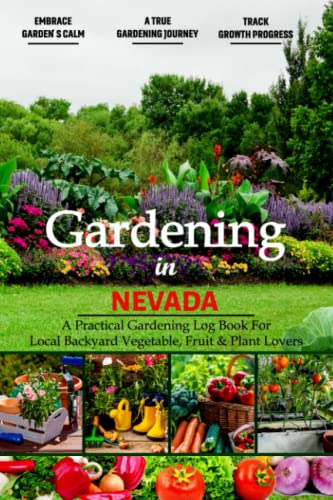 Nevada Gardening Log Book - Backyard Garden Planner & Crop Diary for Vegetables, Flowers & Greenery | Beginner Friendly Planting Journal | Perfect Gift for Gardeners | Track Growth, Harvest & Seasonal Planting
