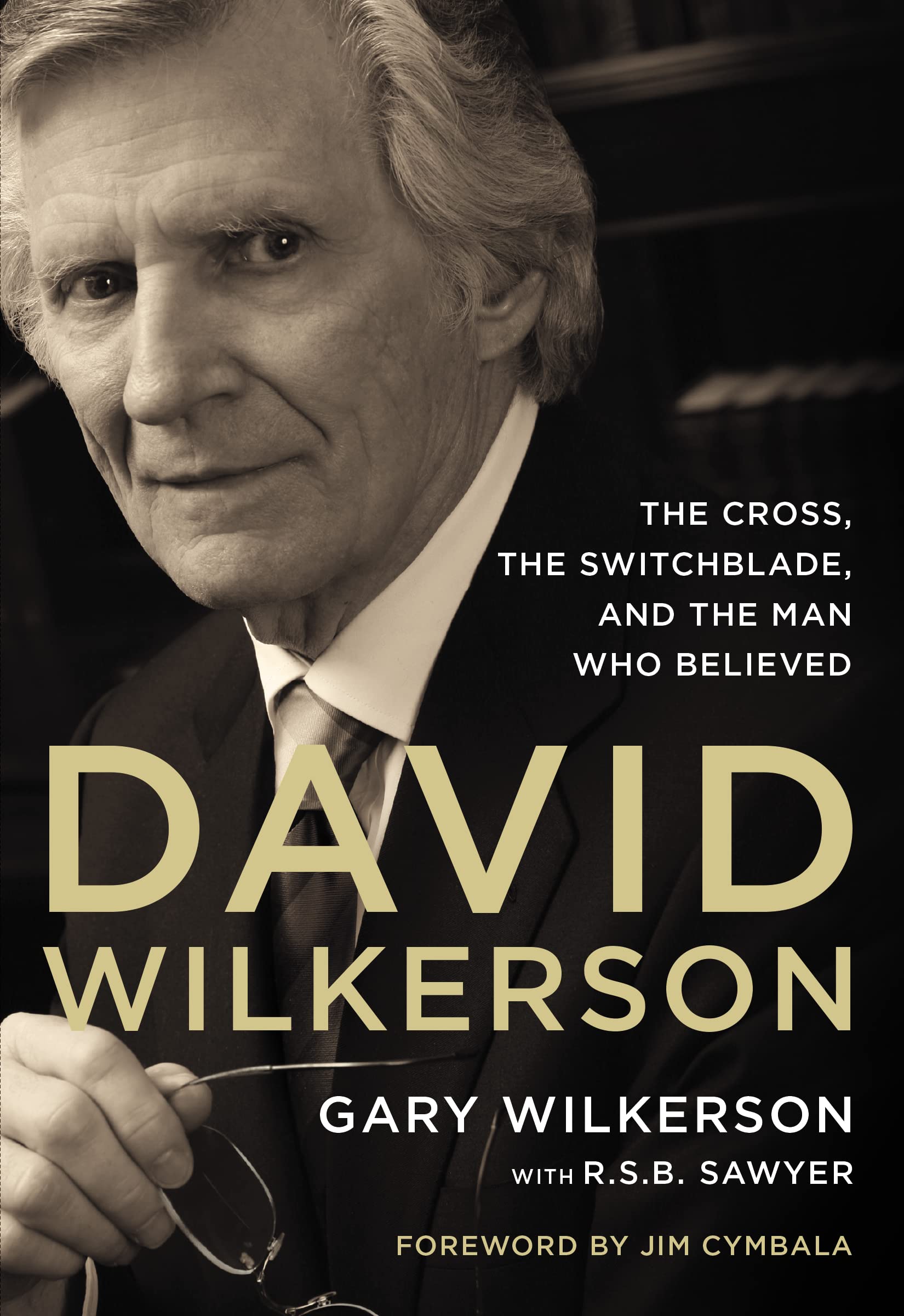 David Wilkerson: The Cross, the Switchblade, and the Man Who Believed - Inspirational Christian Biography Book for Spiritual Growth & Ministry