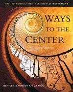 Thomson Advantage Books: Ways to the Center - Introduction to World Religions 6th Edition | Comparative Religion Textbook for College Students & Spiritual Seekers | Perfect for Religious Studies Courses & Personal Enlightenment