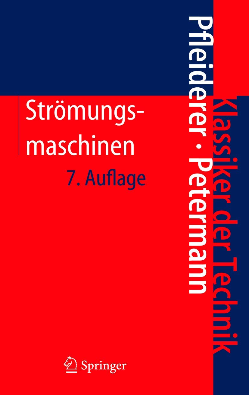 Flow Machines (Classics of Technology) - German Edition | Engineering Textbook for Fluid Mechanics & Turbomachinery | Ideal for Students & Professionals