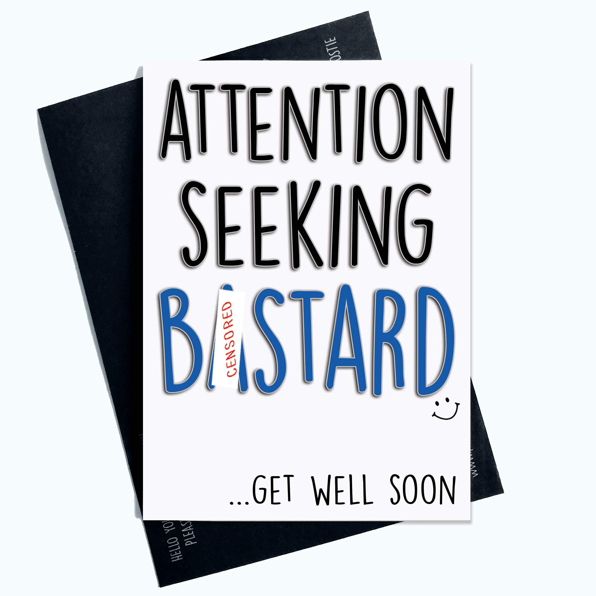 Funny Get Well Soon Cards - Rude Humor Greeting Cards for Colleagues & Coworkers | Joke Cards for Attention Seekers & Thinking of You Gifts | Perfect for Office Pranks, Birthday Surprises & Cheering Up Sick Friends (PC633)