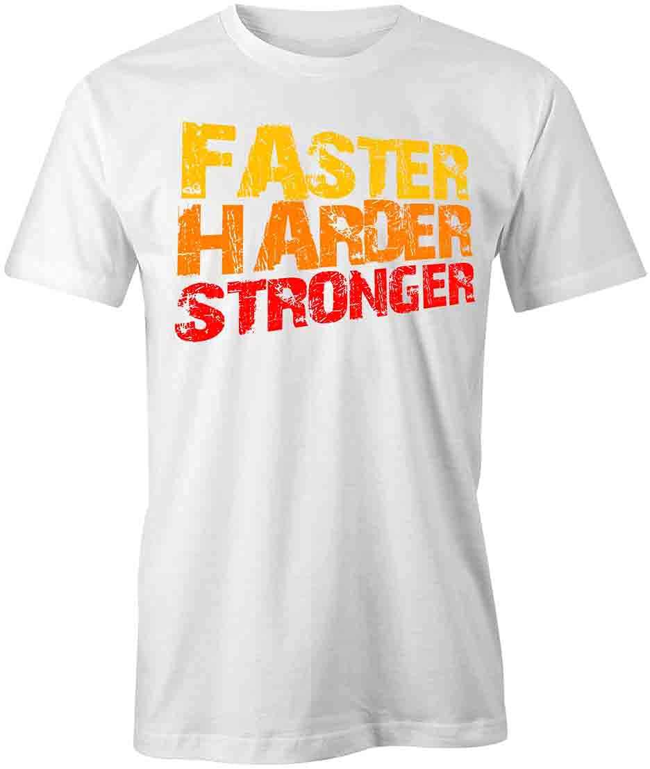 Harder Faster Stronger Graphic T-Shirt - White Printed Cotton Tee for Gym, Workout & Streetwear Fashion