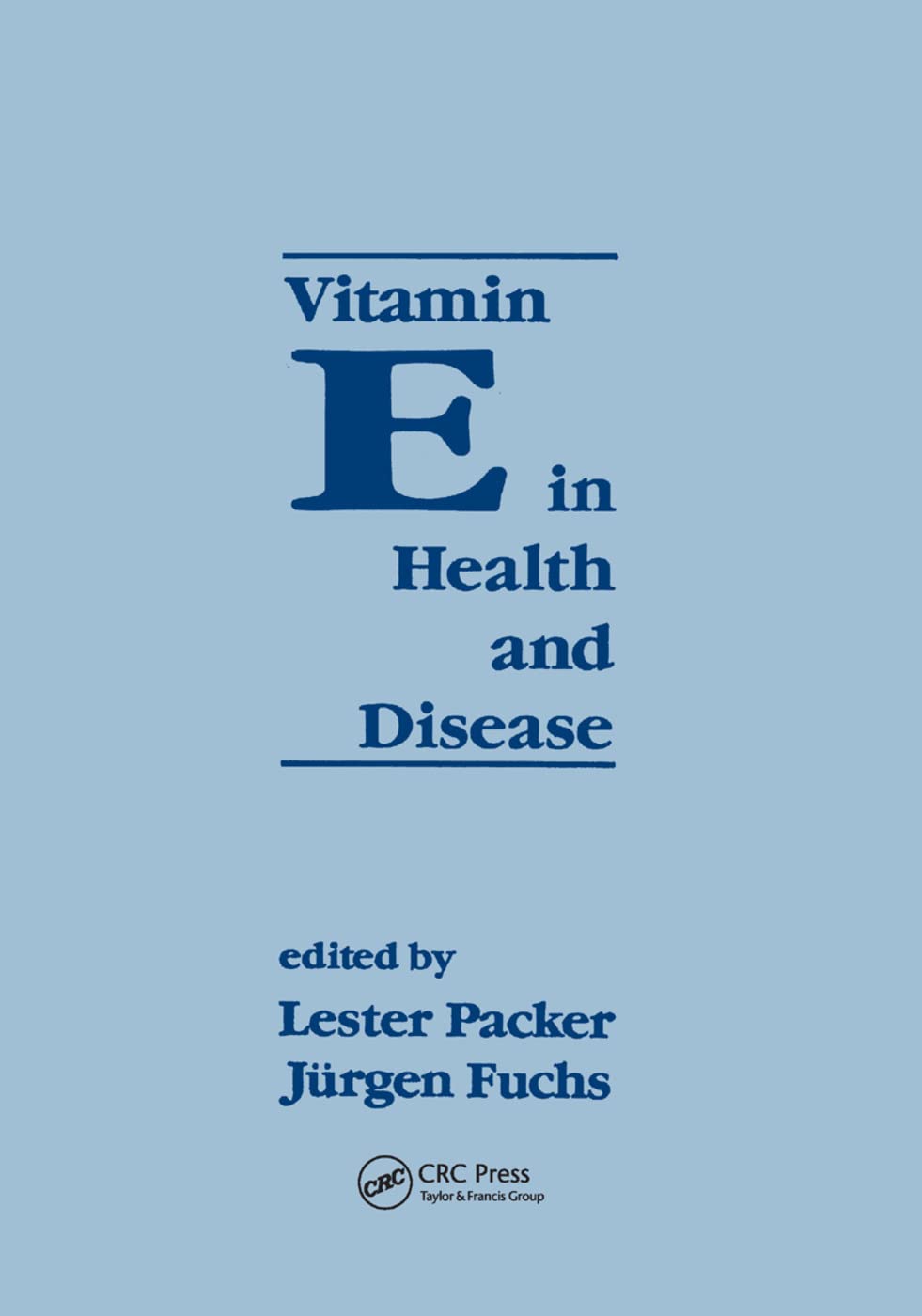 Vitamin E in Health and Disease: Biochemistry, Clinical Applications & Benefits for Skin, Immunity & Heart Health