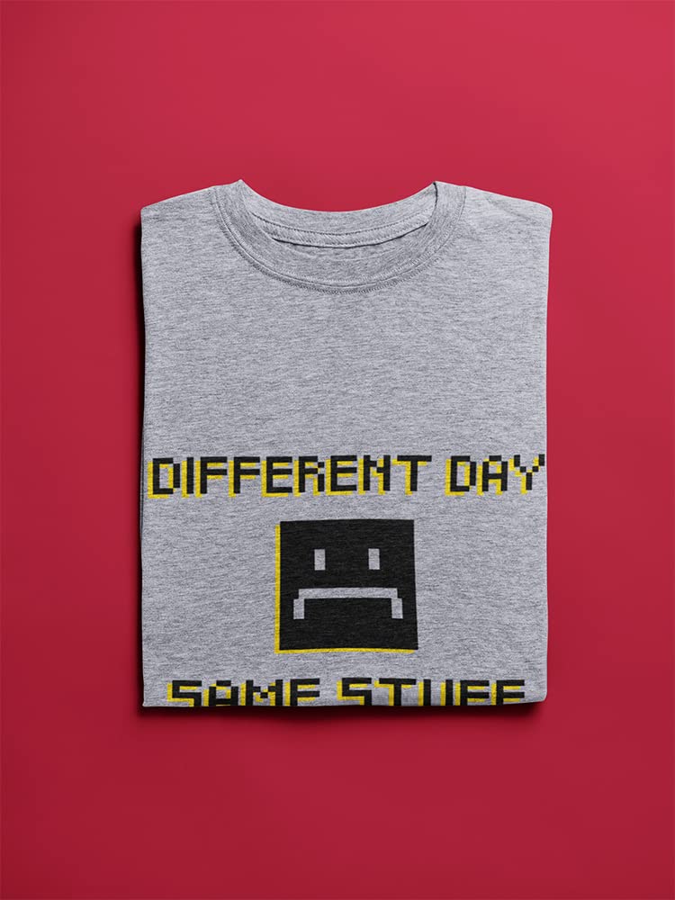 Different Day Same Stuff Quote Sad Face Men's T-Shirt - Funny Sarcastic Graphic Tee for Casual Wear & Everyday Outfits