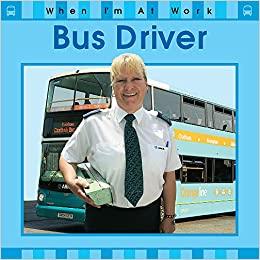 Bus Driver (When I'm At Work) Paperback Book - Inspiring Children's Story About Community Helpers | Perfect for Classroom Reading & Career Day Activities
