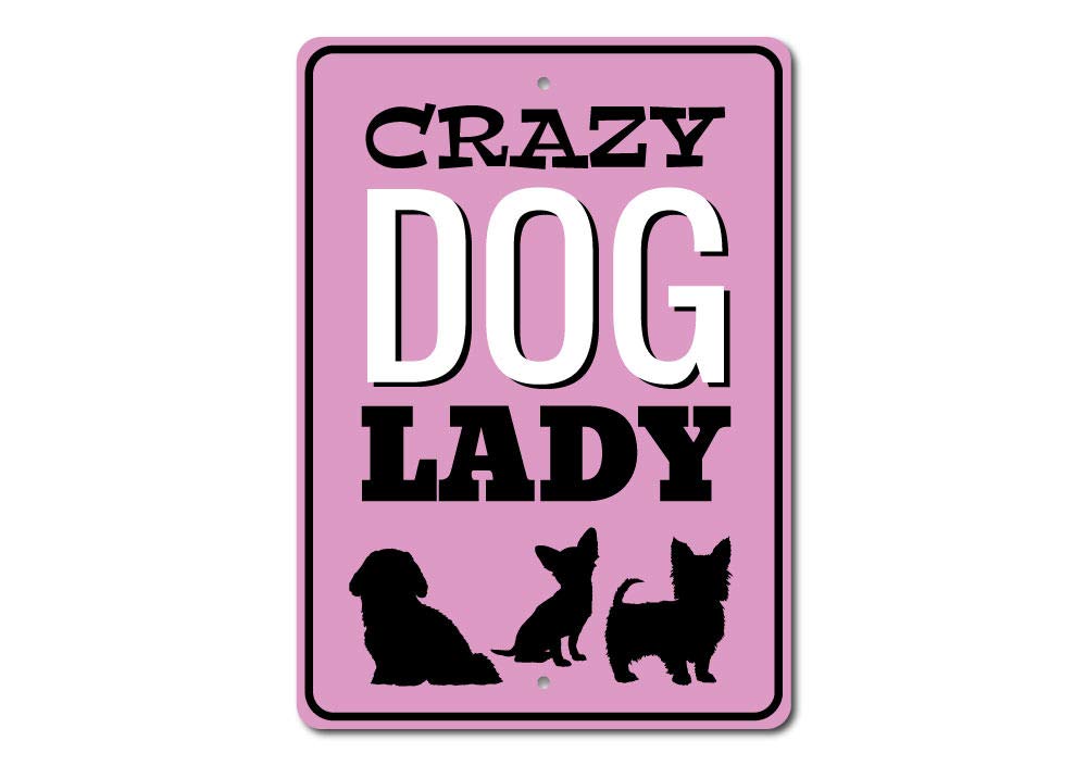 Funny Crazy Dog Lady Aluminum Sign - 10
