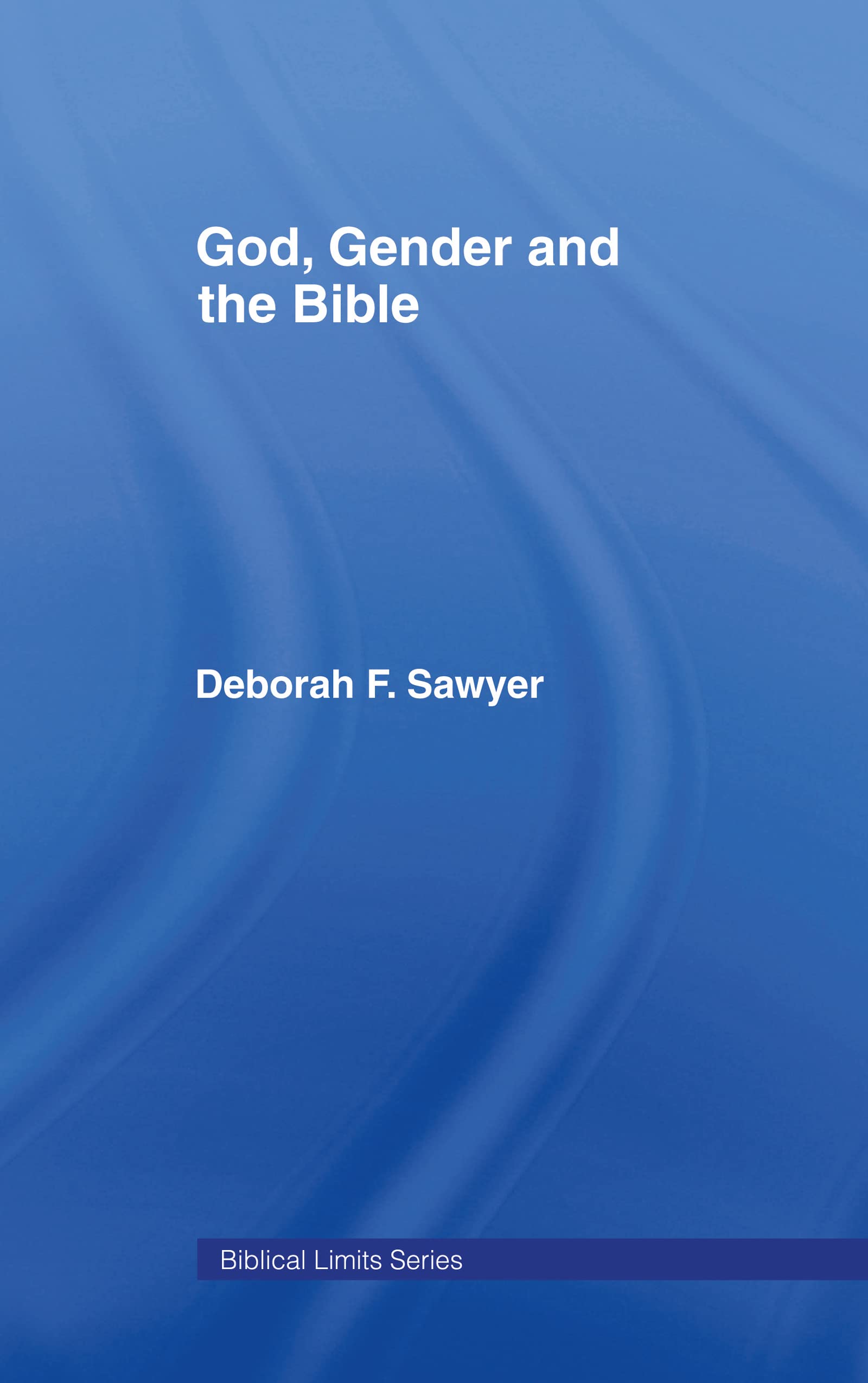 God, Gender and the Bible: Exploring Biblical Limits | Christian Theology Book for Bible Study & Gender Discussions