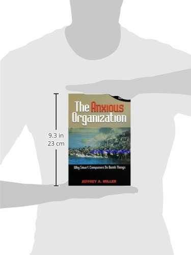 The Anxious Organization: Why Smart Companies Make Poor Decisions - Book on Business Psychology & Corporate Strategy for Leaders & Entrepreneurs