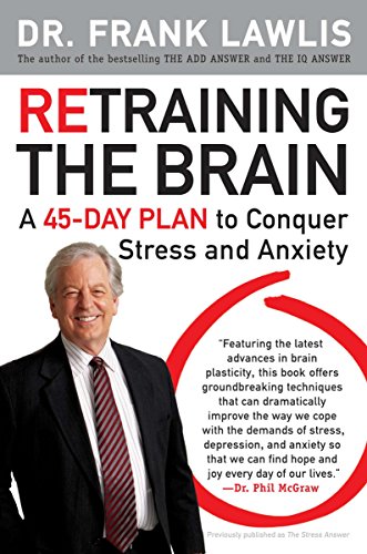 Retraining the Brain: 45-Day Stress & Anxiety Relief Program - Daily Mindfulness Exercises for Work, Relationships & Personal Growth