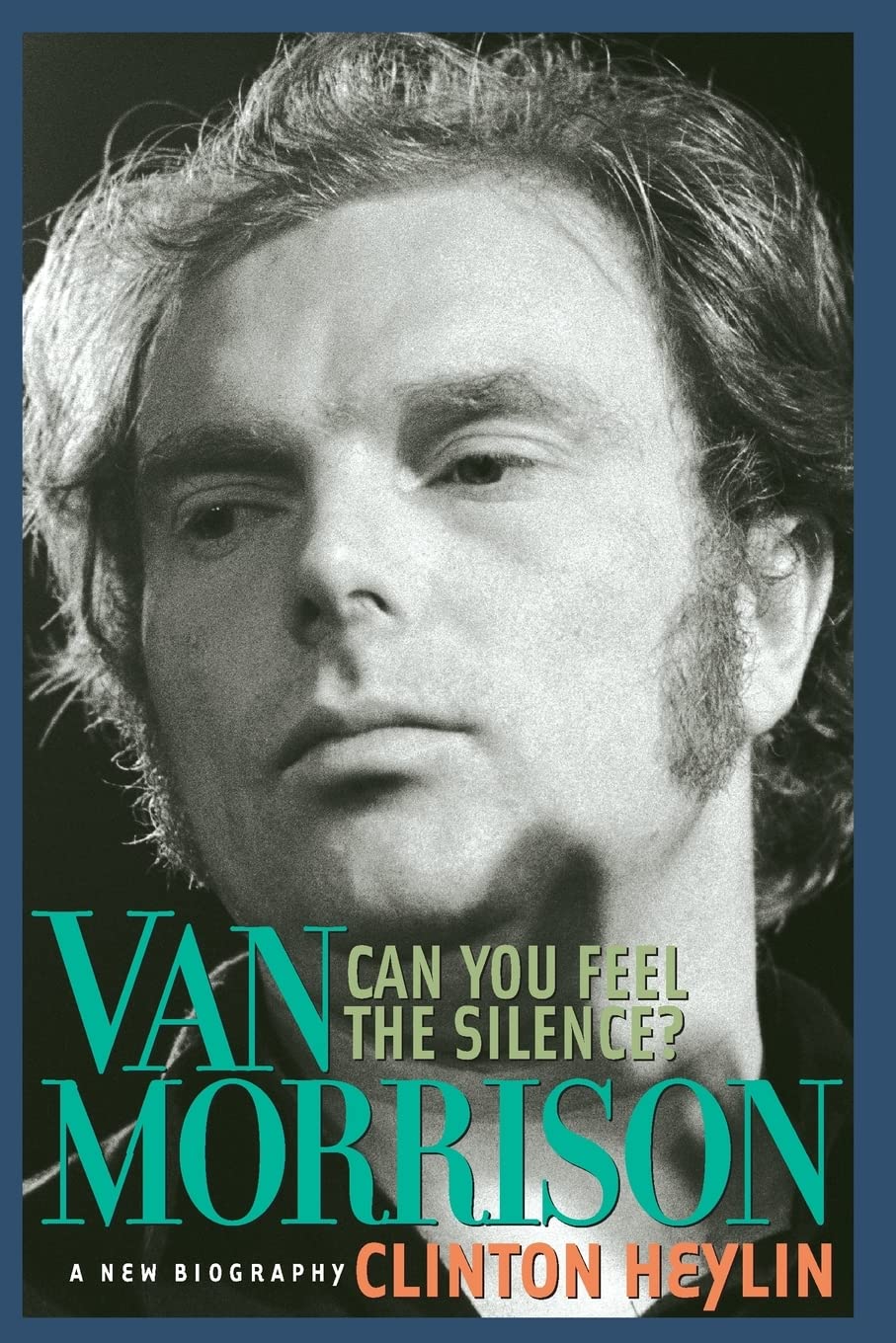 Can You Feel the Silence? Van Morrison Biography - Music Legend Life Story & Career Insights - Perfect for Music Lovers, Biographers & Irish Culture Enthusiasts