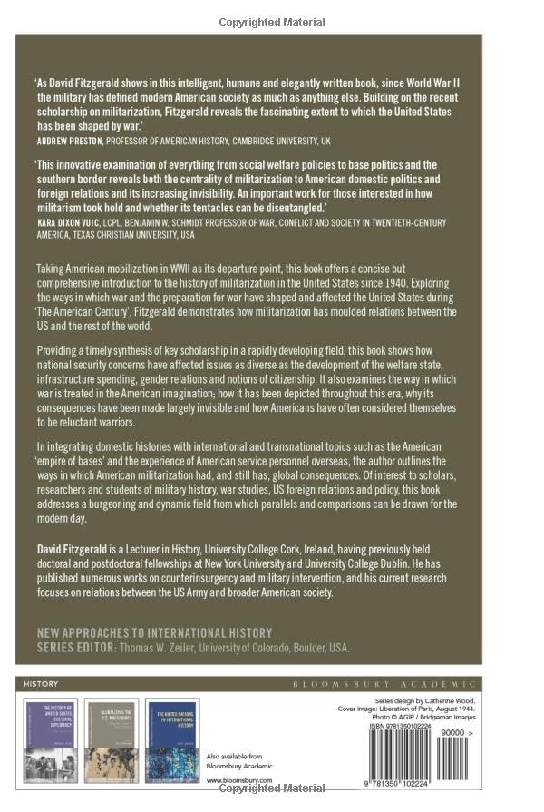 Militarization and the American Century: War, the United States and Global History Since 1941 - New Approaches to International History | Academic Research, Political Science & Modern Warfare Studies