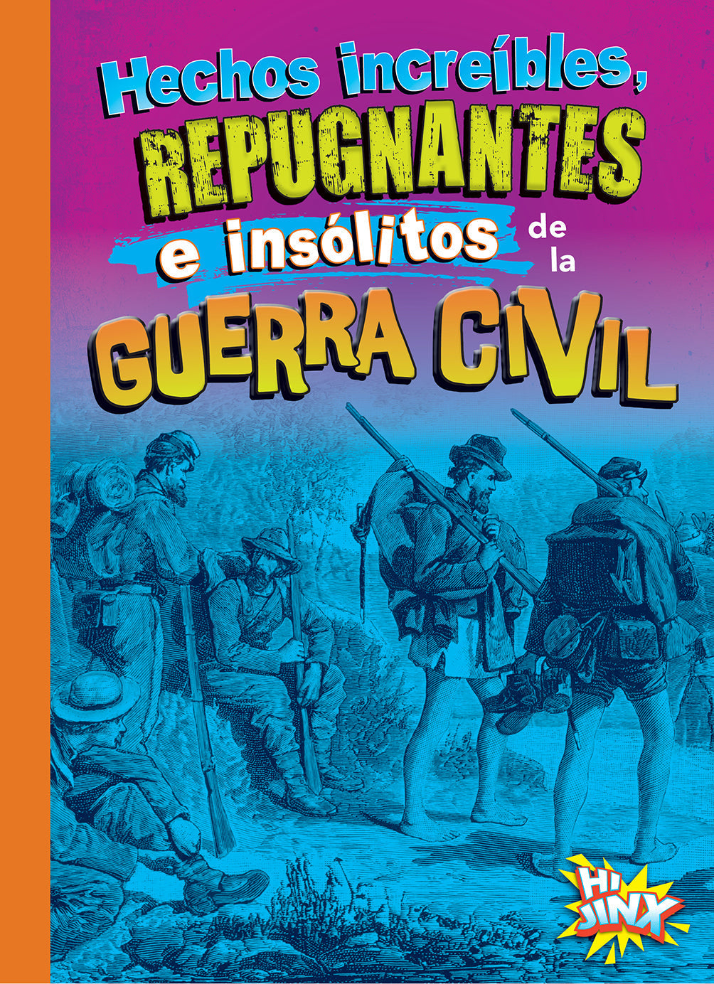 Unbelievable, Disgusting & Bizarre Facts About the Civil War - Perfect for History Buffs & Students