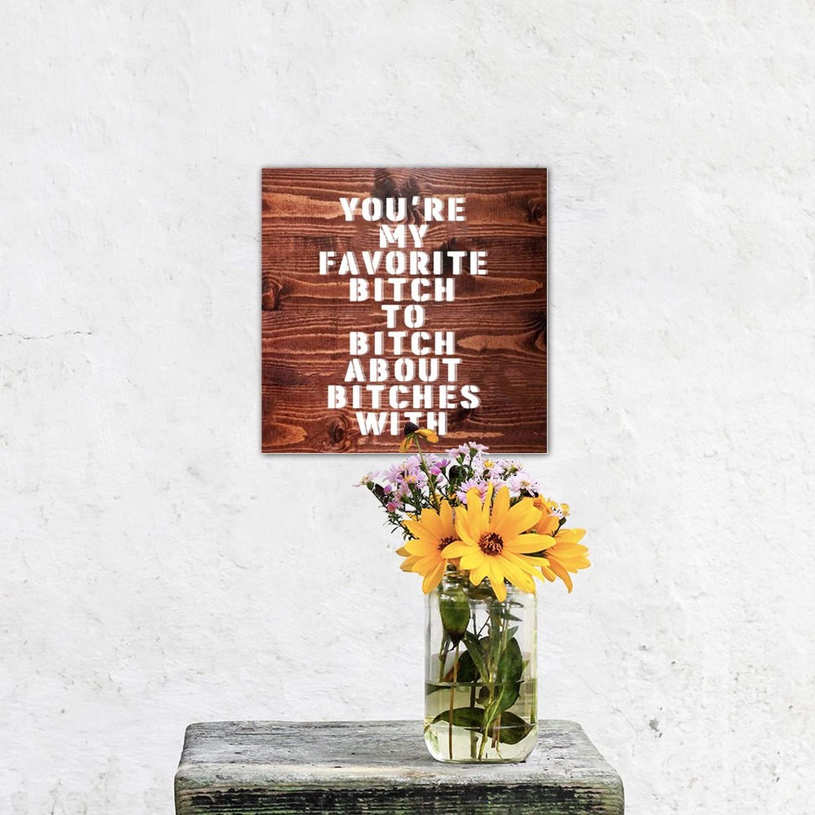 Rustic Wooden Pallet Sign - 'You're My Favorite Bitch To Bitch About Bitches With' - Farmhouse Wall Decor - Welcome Plaque for Home, Lake House & Cabin - Perfect for Living Room, Porch or Entryway
