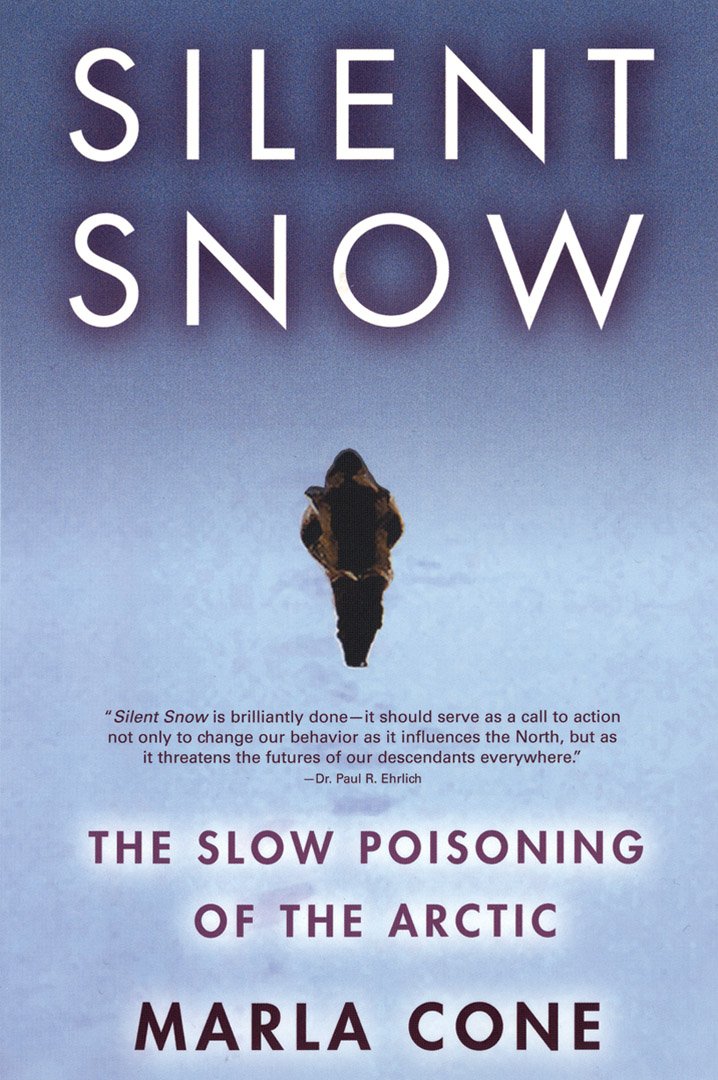 Silent Snow: The Slow Poisoning of the Arctic - Environmental Impact & Climate Change Book for Eco-Conscious Readers | Perfect for Environmental Studies & Arctic Conservation Discussions