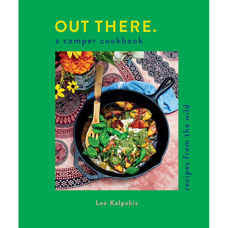 Out There: A Camper Cookbook - Best Camping Recipes for Outdoor Adventures | Perfect for RV Trips, Hiking & Backpacking