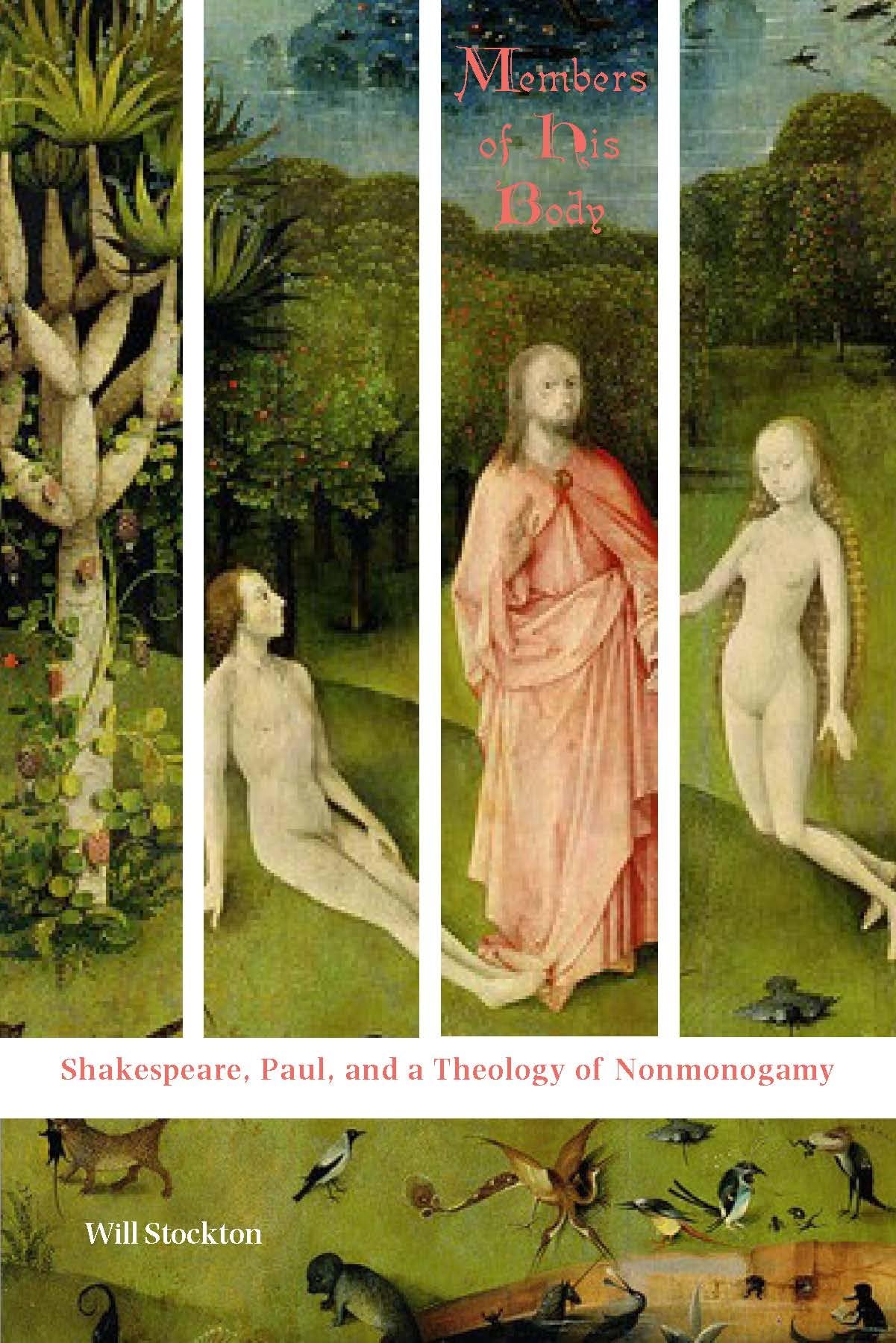 Members of His Body: Shakespeare, Paul, and a Theology of Nonmonogamy - Exploring Renaissance Literature and Biblical Theology for Modern Relationships