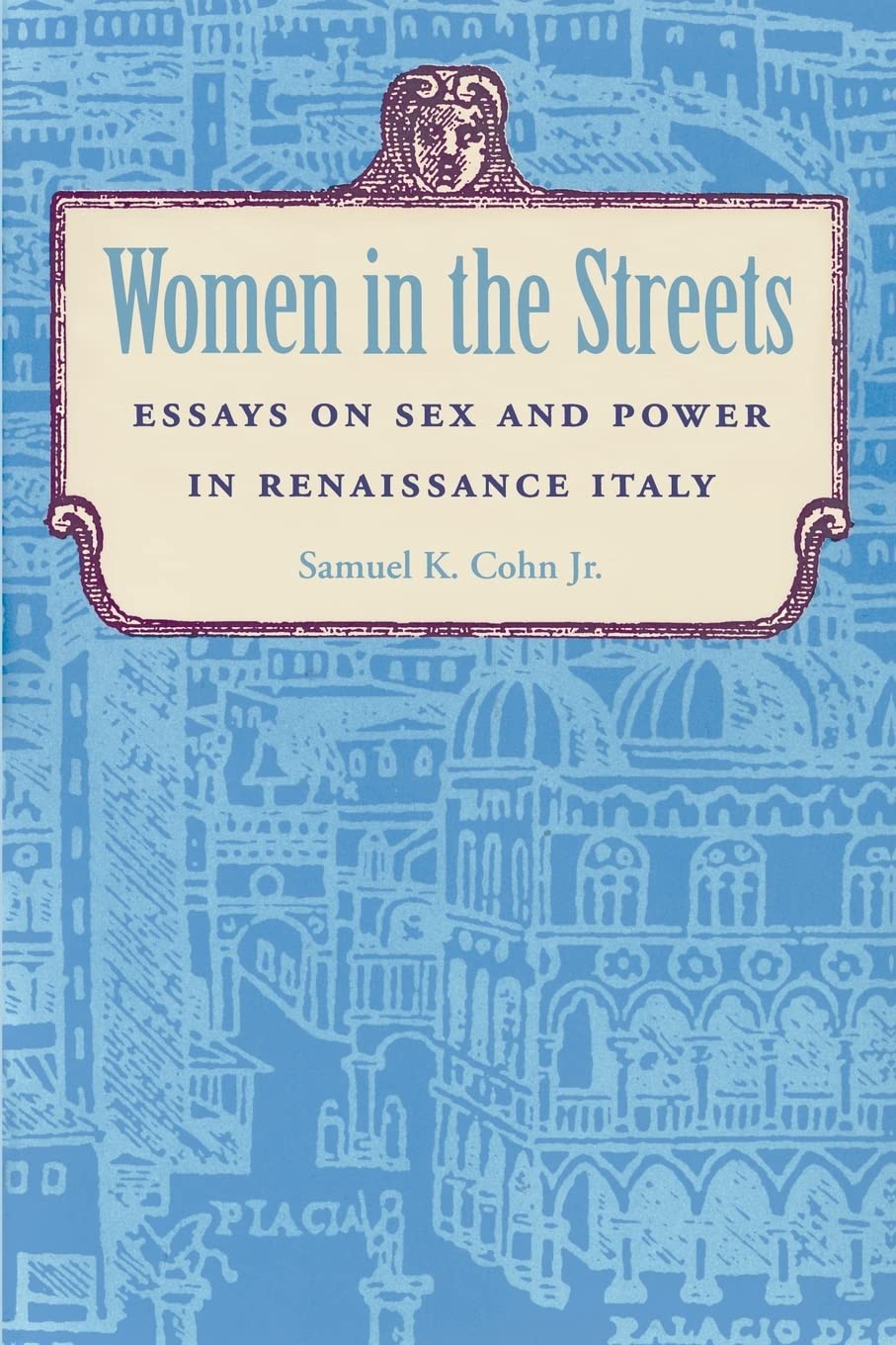 Women in the Streets: Essays on Gender and Power in Renaissance Italy - Historical Analysis of Female Roles in 15th-16th Century Italian Society