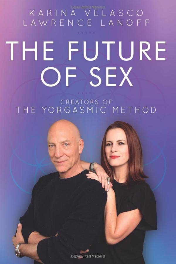 The Future of Sex: Yorgasmic Method Guide for Couples - Enhance Intimacy & Pleasure in Relationships