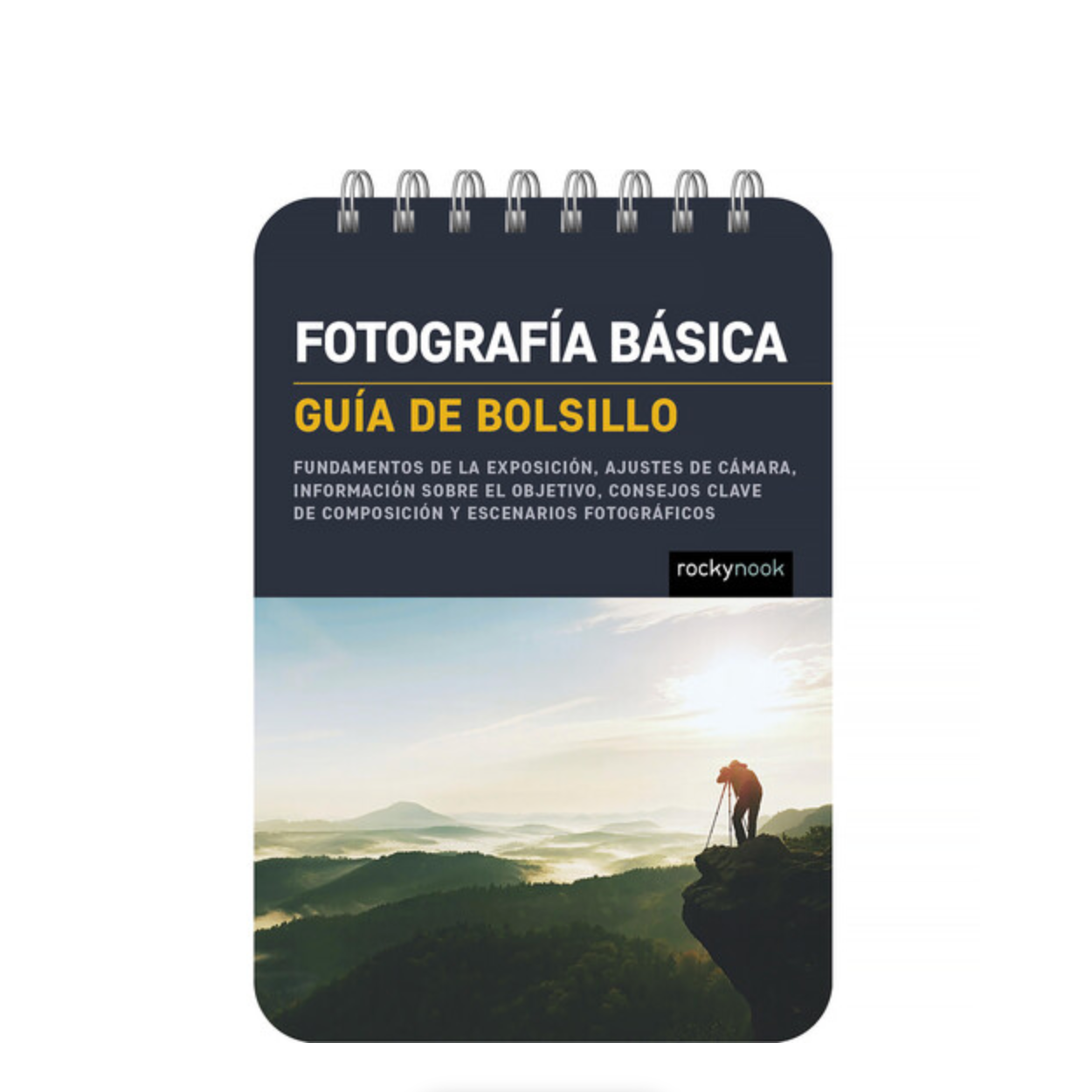 Basic Photography: Pocket Guide (Spanish Edition) - Learn Essential Skills for Travel, Events & Everyday Shooting