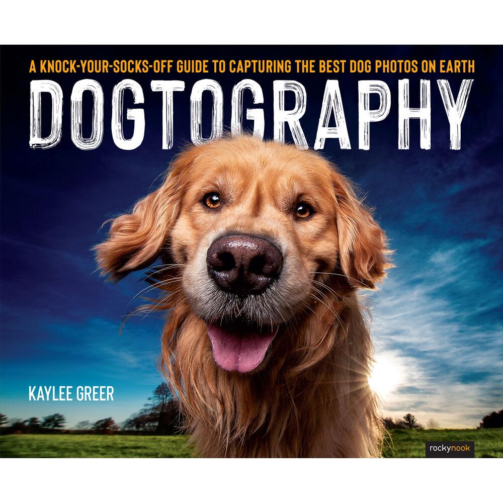 Dogtography by Kaylee Greer - Professional Dog Photography Book for Pet Lovers | Perfect Gift for Dog Owners & Photography Enthusiasts | Capture Your Canine's Best Moments