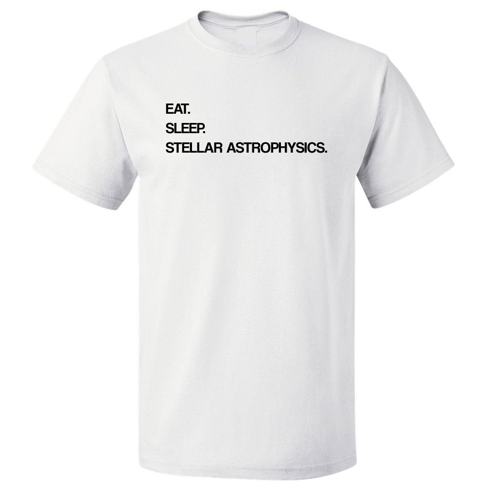 Eat Sleep Stellar Astrophysics T-Shirt - Space Science Astronomy Lover Tee - Comfortable Cotton Graphic Shirt for Students, Teachers & Space Enthusiasts