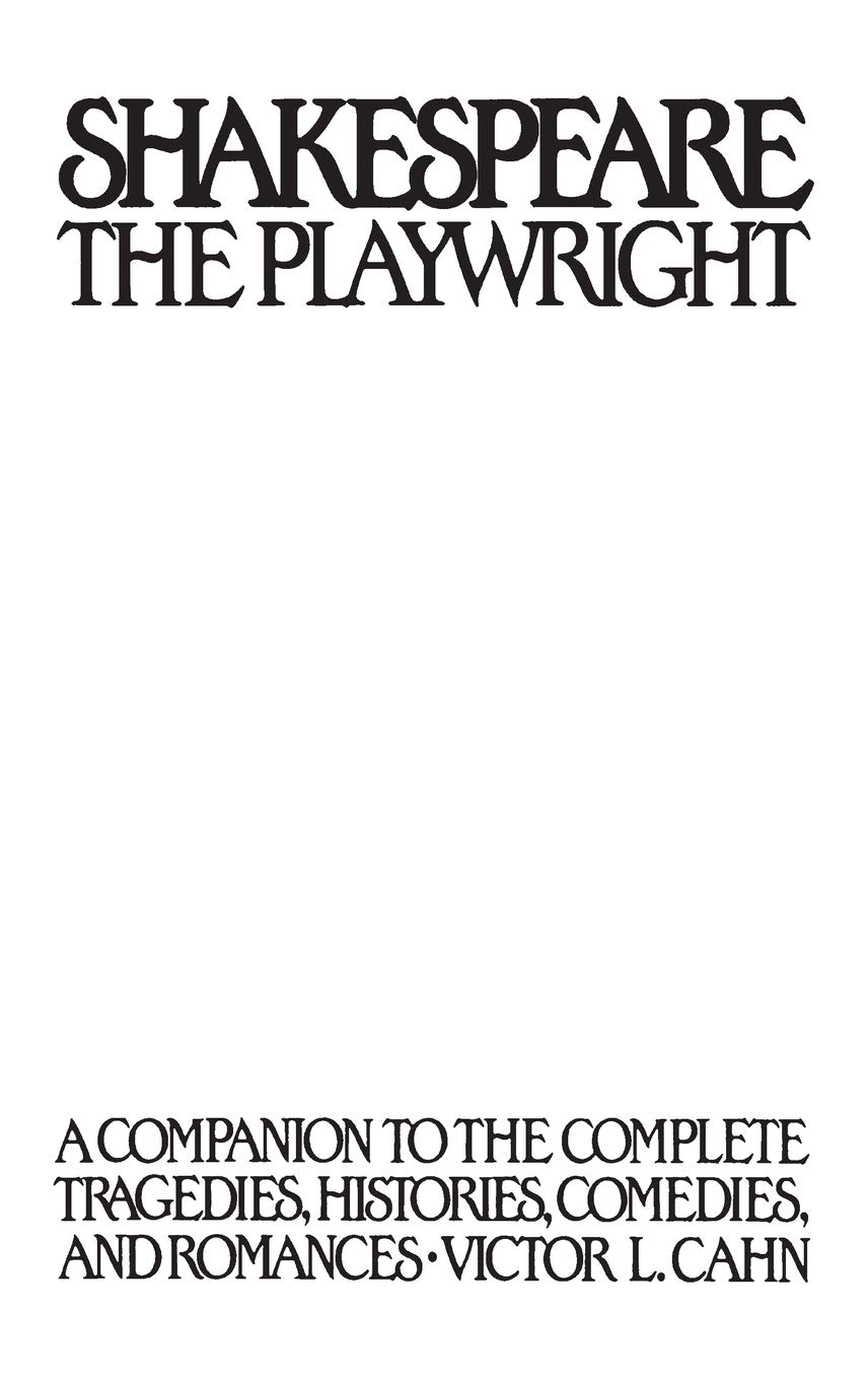 Shakespeare the Playwright: Complete Guide to Tragedies, Histories, Comedies & Romances | Literary Analysis & Theater Study Resource for Students & Shakespeare Enthusiasts