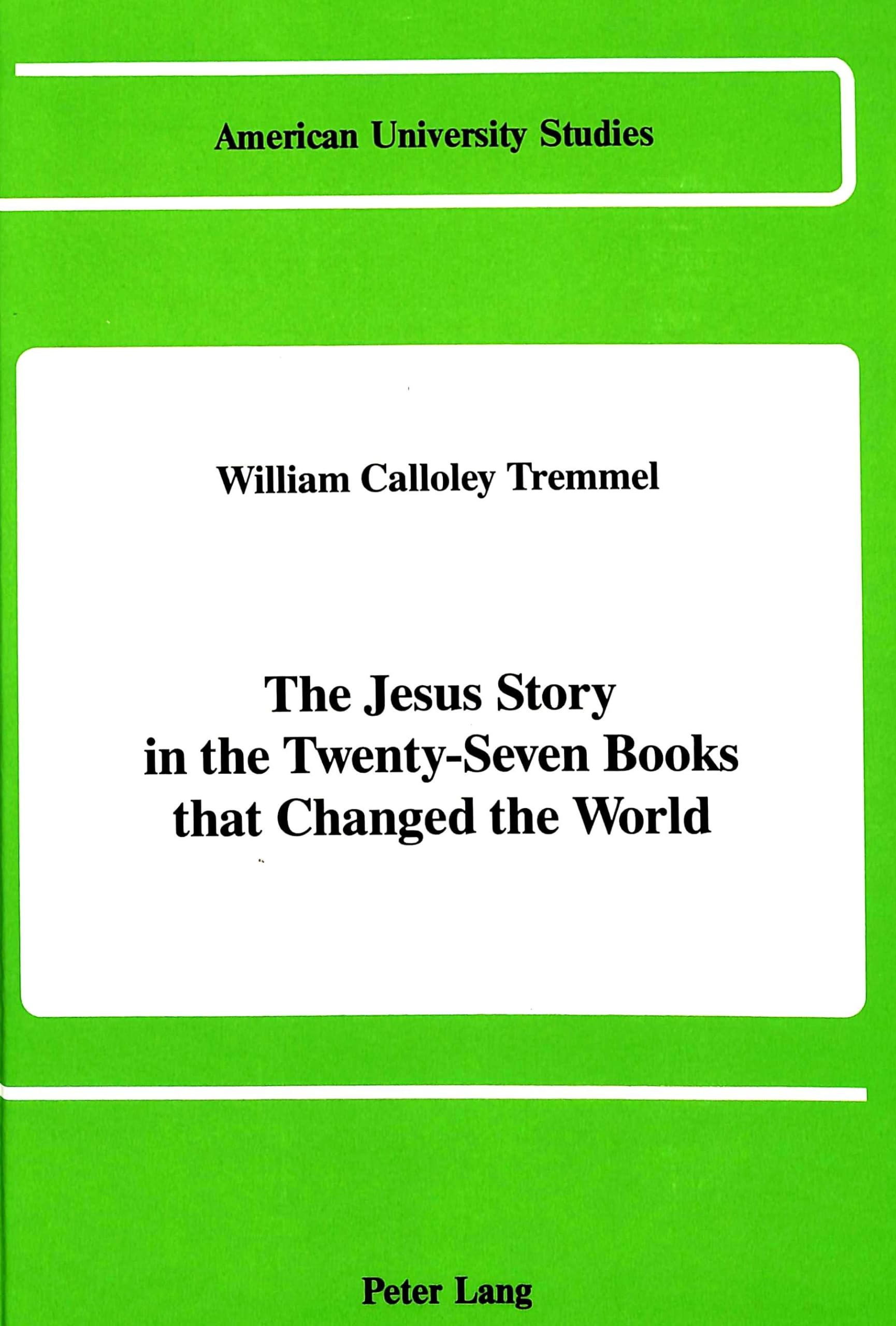 The Jesus Story in the 27 Books That Changed the World - American University Studies | Christian Theology & Biblical History Books for Scholars & Faith Seekers