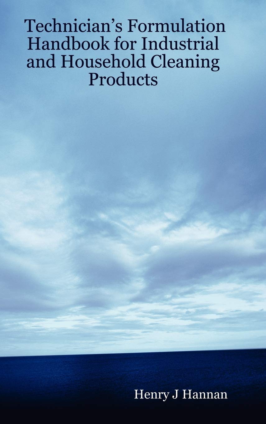 Industrial & Household Cleaning Products Formulation Handbook for Technicians | DIY & Professional Cleaning Solutions Guide