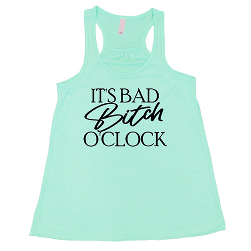 Bad Bitch O'Clock T-Shirt - Funny Sassy Women's Tee for Parties, Girls Night Out & Confidence Boosting Outfits