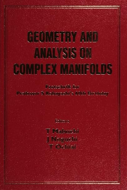 Geometry and Analysis on Complex Manifolds: Festschrift for S. Kobayashi's 60th Birthday | Advanced Mathematics Research Book | Perfect for Mathematicians & Theoretical Physicists