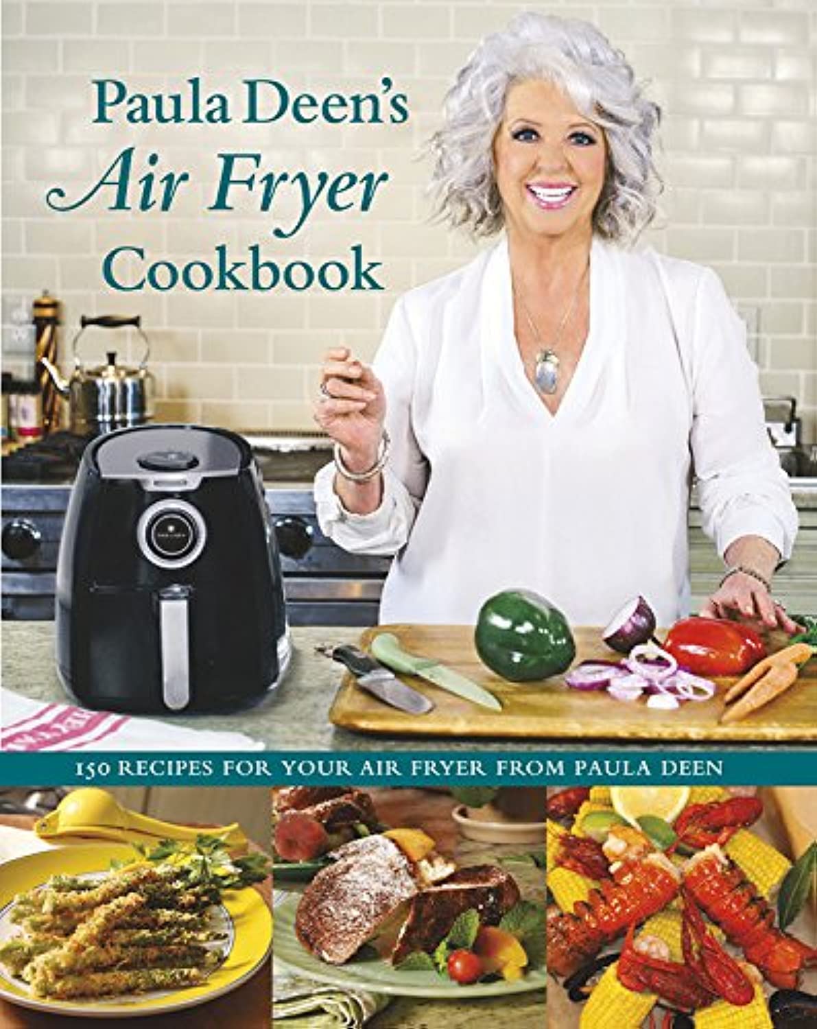 Paula Deen's Air Fryer Cookbook - Healthy & Easy Recipes for Quick Meals | Perfect for Family Dinners & Weeknight Cooking