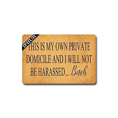 This is My Own Private Domicile and I Will Not Be Harassed Bitch