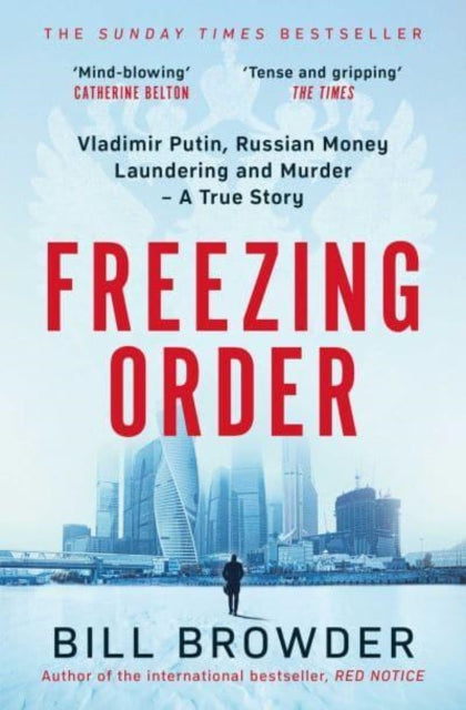 Freezing Order: Vladimir Putin, Russian Money Laundering and Murder - A True Story | Political Thriller, International Crime Investigation, Russian Corruption Exposé | Perfect for History Buffs & Political Science Readers