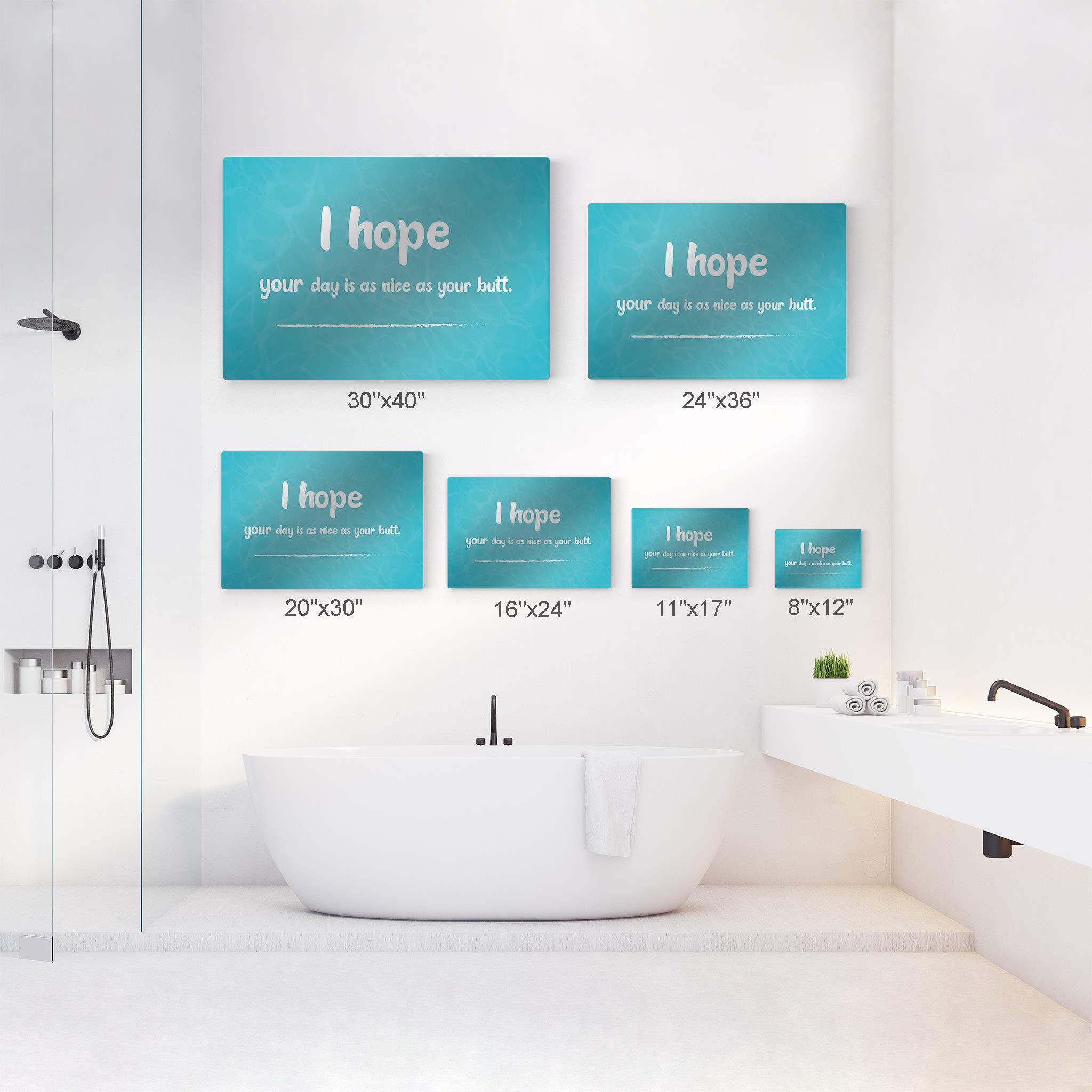 Funny Bathroom Wall Art - 'I Hope Your Day is as Nice as Your Butt' Metal Print Sign | 24x36 Ready to Hang Bathroom Decor | Made in USA | Perfect for Powder Room, Guest Bath & Home Humor Decor