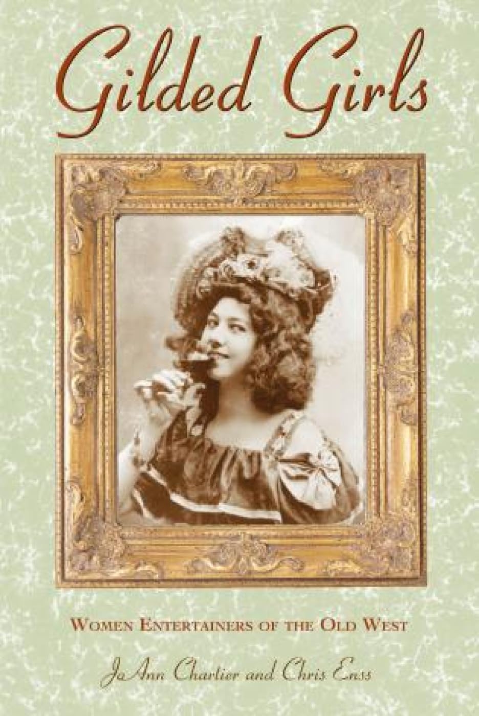 Gilded Girls: Women Entertainers of the Old West - Vintage Postcard Book Collection | Perfect for Western History Buffs, Collectors & Home Decor