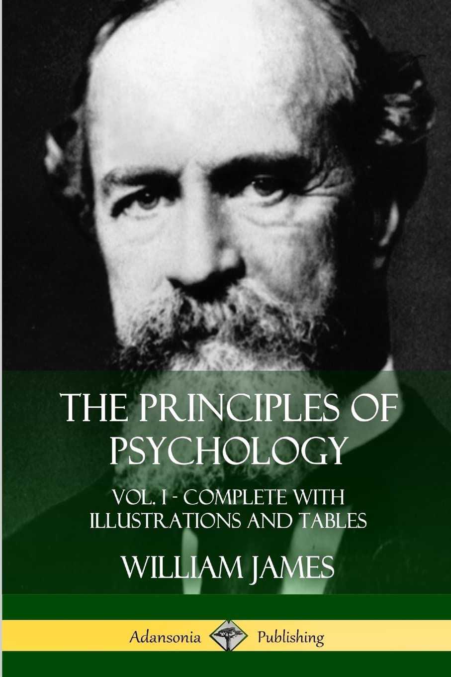 The Principles of Psychology: Vol. 1 - Illustrated Edition with Charts & Diagrams | Essential Psychology Textbook for Students & Professionals | Perfect for College Courses, Research & Self-Study