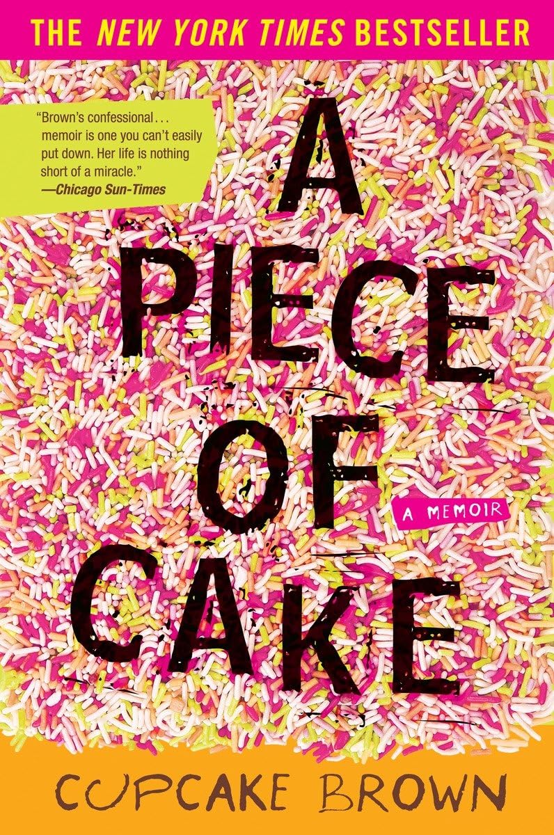 A Piece of Cake: A Memoir - Inspirational True Story of Overcoming Adversity | Perfect for Book Clubs, Personal Growth & Gift Giving