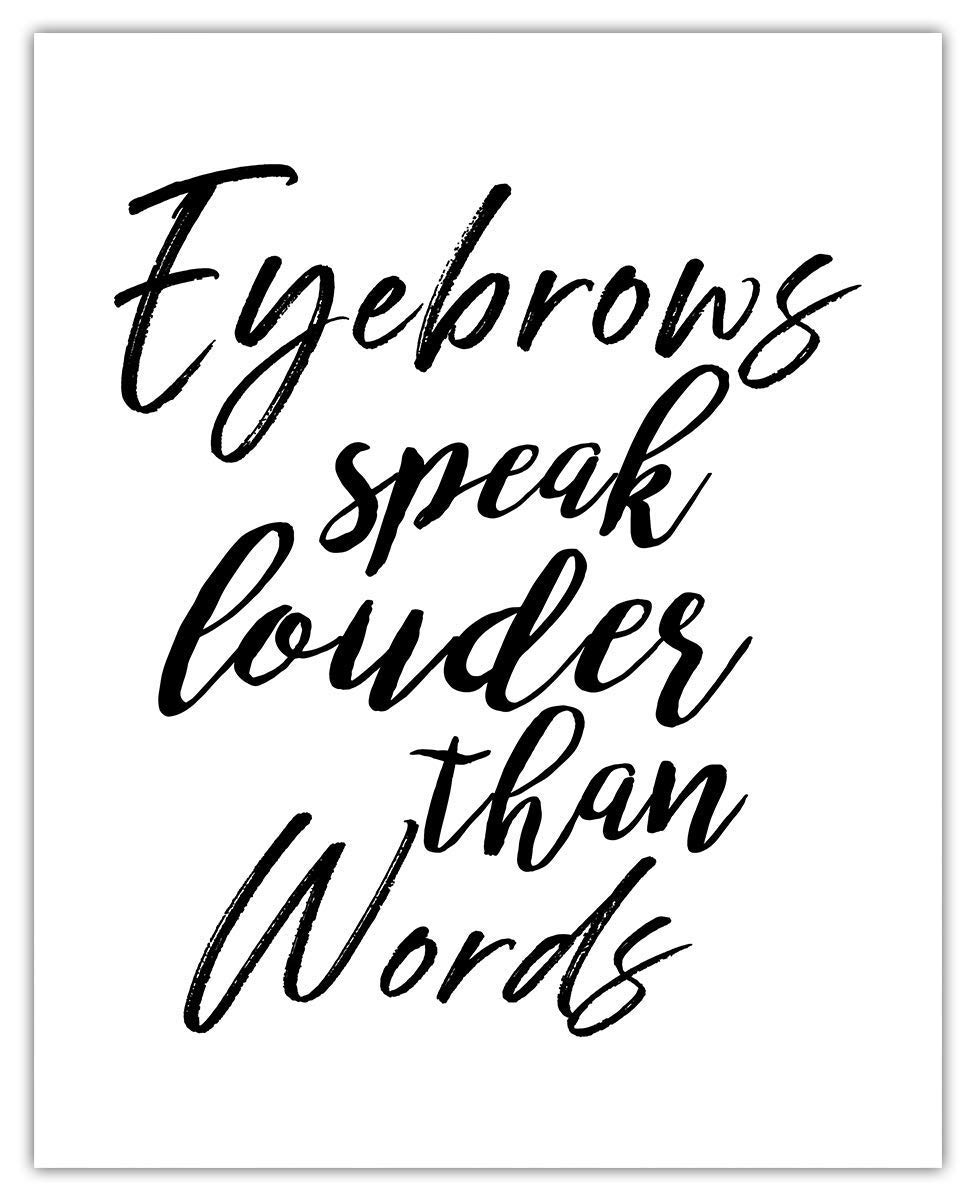 Motivational Wall Art Poster - 'Eyebrows Speak Louder Than Words' 8x10 Inspirational Office Decor for Men & Women, Positive Affirmations Wall Decor for Kids - Perfect for Home, Office & Classroom Motivation