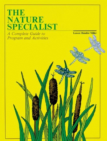 The Nature Specialist: Complete Guide to Outdoor Programs & Activities for Camping, Hiking, and Adventure Education