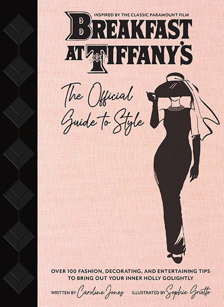 Breakfast at Tiffany's: The Official Style Guide - Fashion Inspiration & Elegant Outfit Ideas for Parties, Weddings & Special Occasions