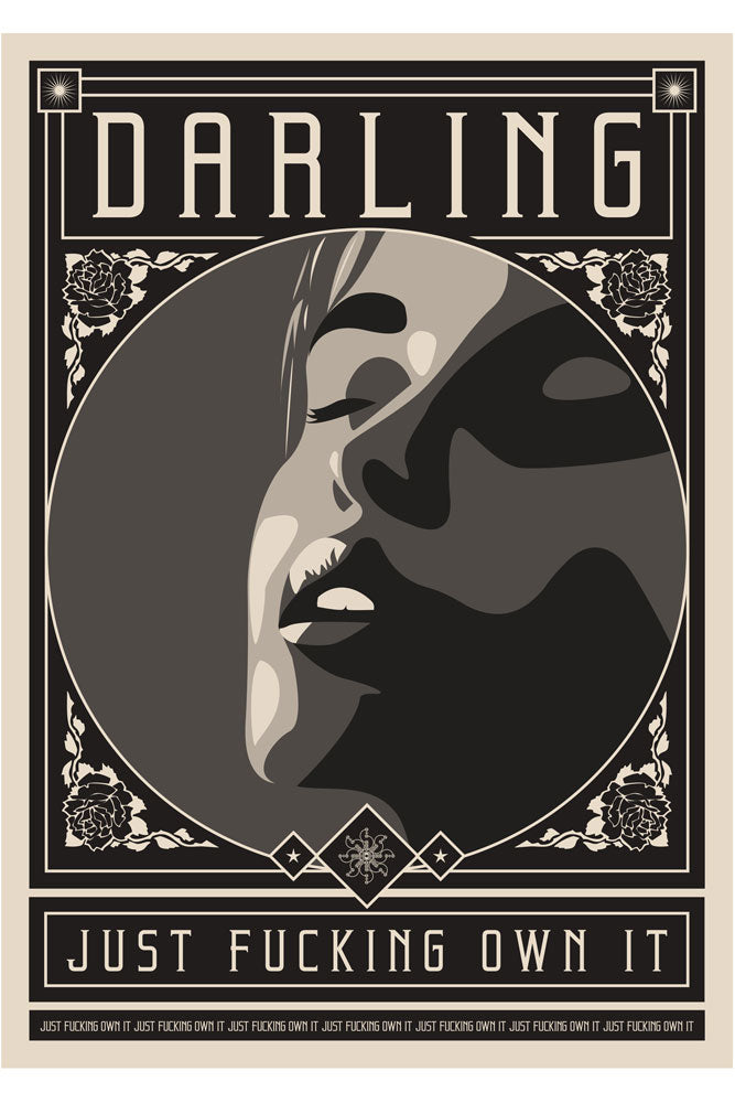 Darling Just Fucking Own It Motivational Wall Art Print - Framed or Unframed Home & Office Decor for Women Empowerment