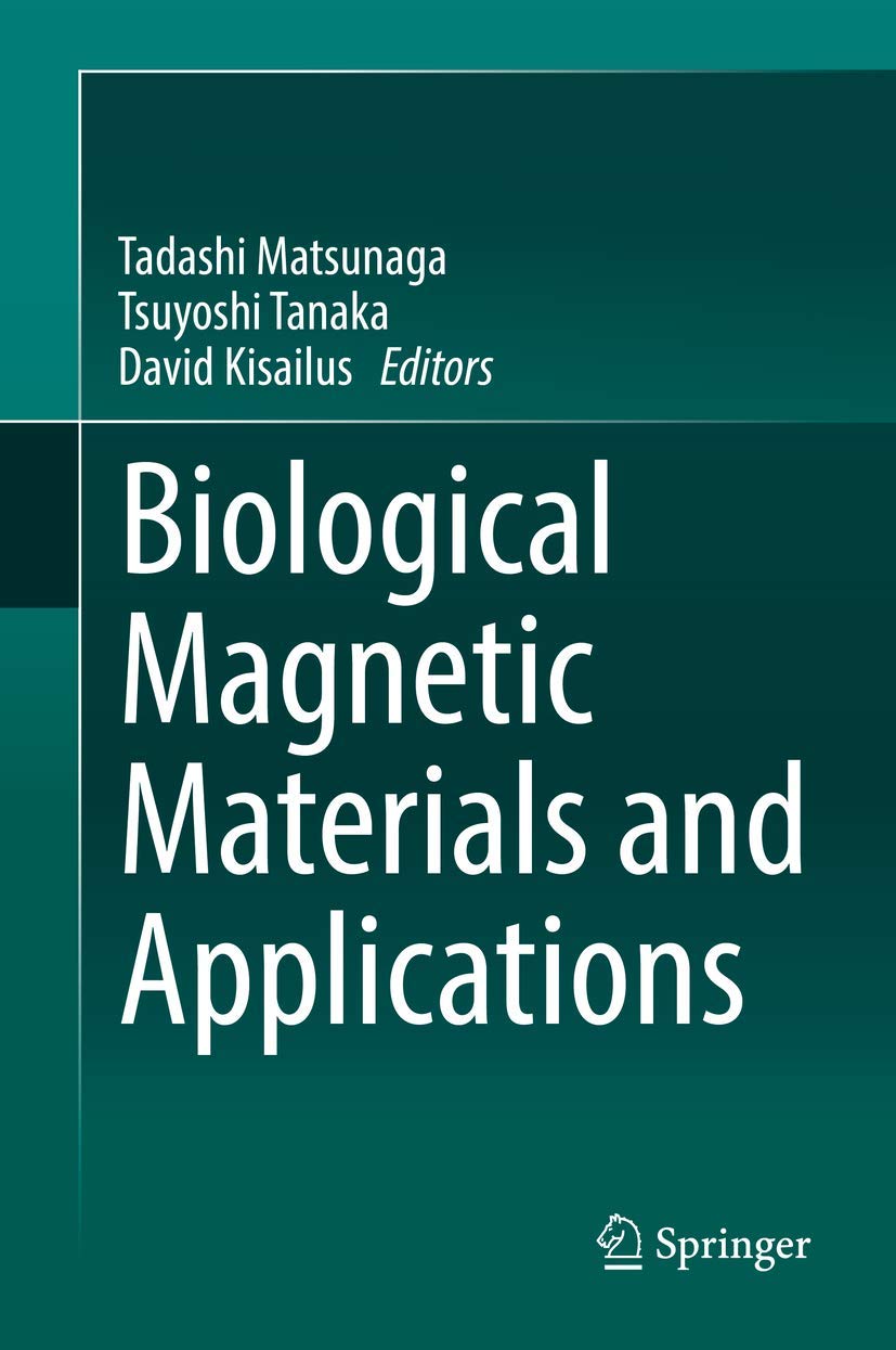 Biological Magnetic Materials and Applications - Advanced Magnetic Solutions for Medical, Environmental, and Industrial Uses