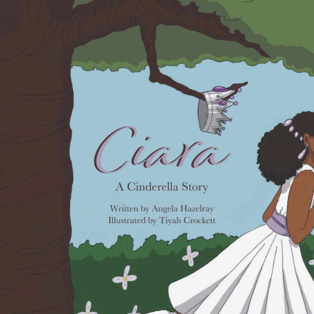 Ciara: A Modern Cinderella Story – Perfect for Disney Fans, Fairy Tale Lovers & Inspirational Gifts