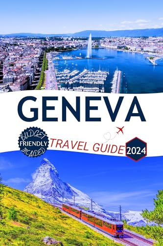 Geneva Travel Guide 2024 | Ultimate Switzerland Travel Companion with Exclusive Tips for Geneva & Zermatt | Perfect for Vacation Planning & Alpine Adventures