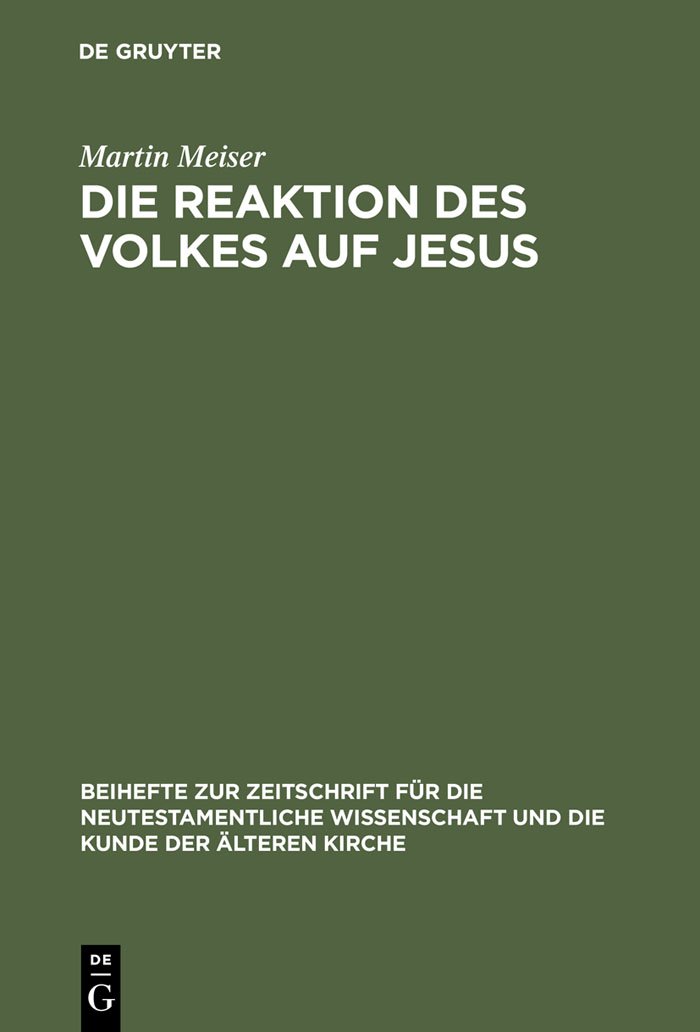 People's Response to Jesus: A Redaction-Critical Study of the Synoptic Gospels (Supplements to the Journal for New Testament Studies, 96) - Biblical Research for Scholars & Theology Students