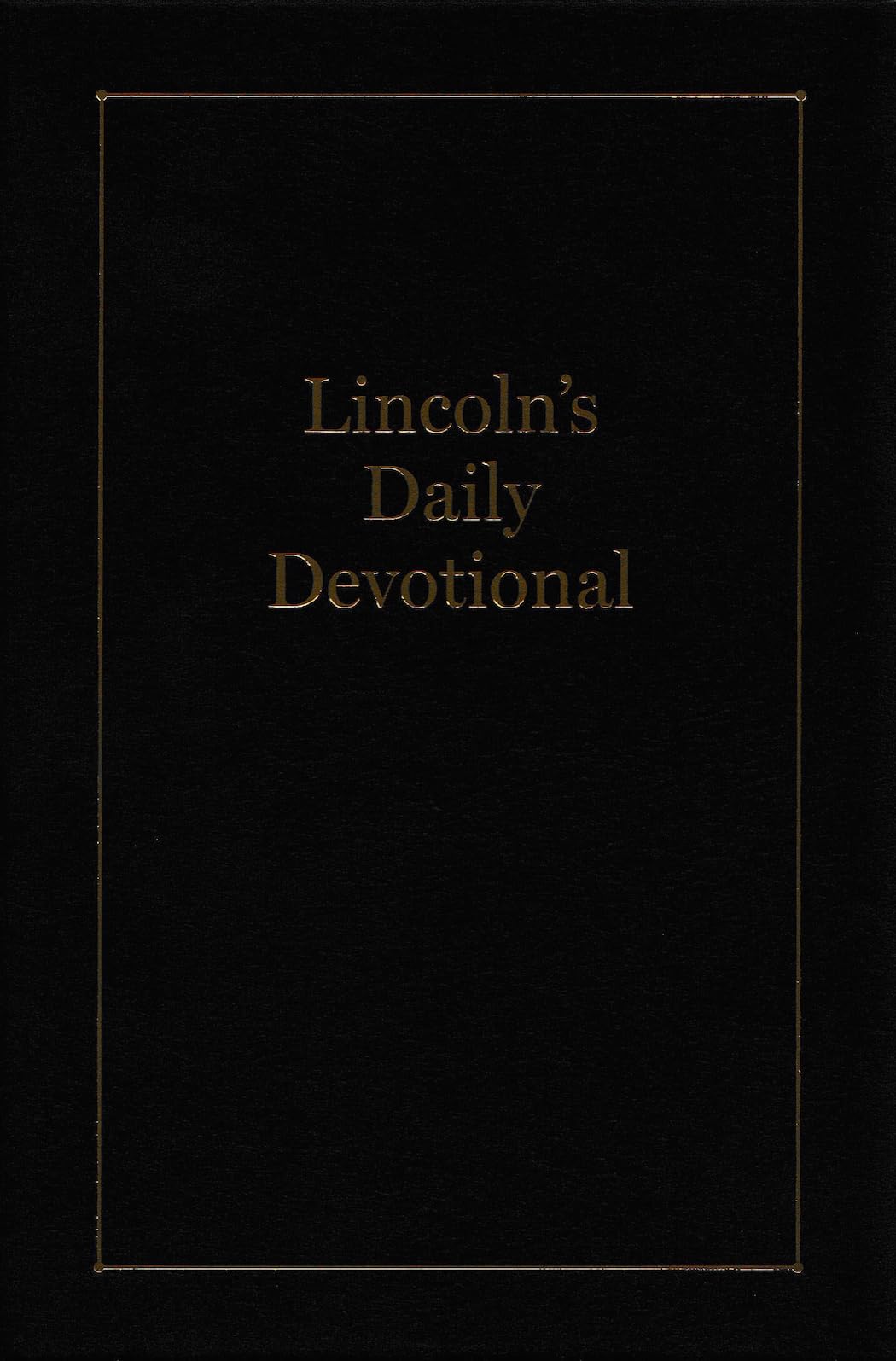 Lincoln's Daily Devotional Book by Applewood Books - Inspirational Christian Readings for Morning Meditation & Bible Study